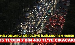 Sürücülerin dikkatine! 31 Temmuza  kadar 15 TL