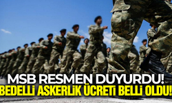 MSB açıkladı: Bedelli askerlik ücreti belli oldu!