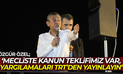 Özgür Özel'den Adana'da konuştu: 'Yargılamaları TRT'den yayınlayın'