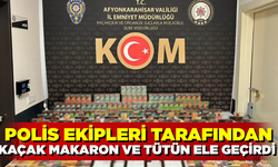 Polis, kaçak makaron ve tütün ele geçirdi