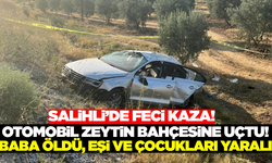 Salihli'de feci kaza: Baba öldü, eşi ve çocukları yaralandı