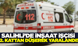 Salihli'de yüksekten düşen inşaat işçisi yaralandı
