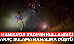 Saruhanlı'da kadın sürücü kanalda yaralandı