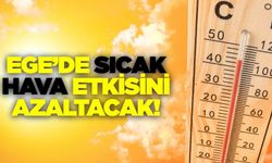 Ege'de sıcak hava etkisini düşürecek