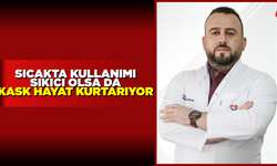 Sıcakta kullanımı sıkıcı olsa da kask hayat kurtarıyor