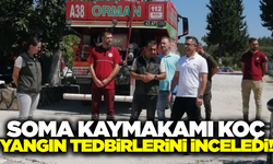 Soma Kaymakamı Koç'tan orman yangınlarına karşı inceleme!