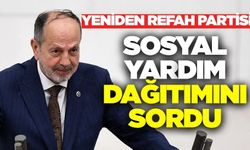 Yeniden Refah Partisi'nden sosyal yardım dağıtımına ilişkin kritik sorular