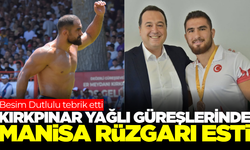 Tarihi Kırkpınar Yağlı Güreşlerinde Manisa rüzgarı esti