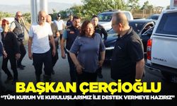 Başkan Çerçioğlu, yangın bölgesinde!