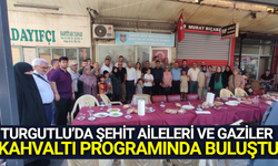 Turgutlu'da şehit aileleri ve gaziler bir araya geldi