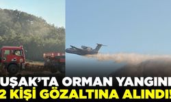 Uşak yangınında 2 kişi gözaltına alındı!