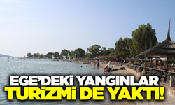 Yangınlar Ege Turizmini vurdu!