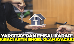 Mal sahibi ve kiracılar dikkat: Yargıtay'dan emsal karar!