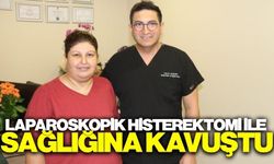 "24 saatte taburcu oldu" Laparoskopik Histerektomi ile sağlığına kavuştu