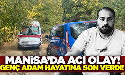 Manisa'da genç adam hayatına son verdi!
