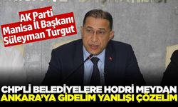 AK Parti'li Turgut CHP'li belediyeleri sert bir dille eleştirdi