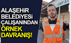 Alaşehir Belediyesi çalışanı örnek davranışıyla takdir topladı