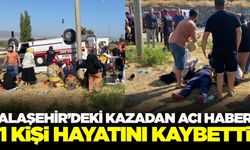 Alaşehir'deki kazadan kötü haber geldi