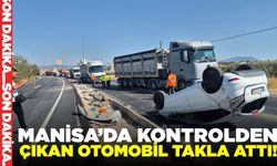 Manisa'da korkutan kaza: Otomobil takla attı!