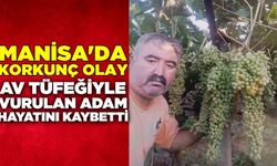 Manisa'da cinayet: Av tüfeğiyle öldürüldü!