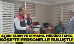 Aydın Tarım ve Orman İl Müdürü Temiz, Köşk’te personelle bir araya geldi