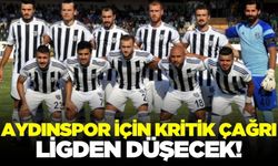 Aydınspor için kritik çağrı yapıldı!