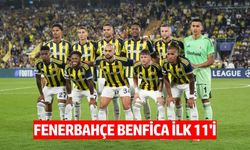 Benfica Fenerbahçe ilk 11 maç kadrosu
