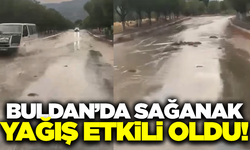 Buldan'da yağış etkili oldu!