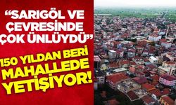 Bir zamanların aranan lezzeti Sarıgöl'de yeniden canlandı!