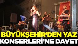 Büyükşehir,  tüm halkı Yaz Konserleri’ne davet etti