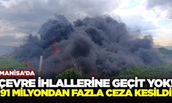 Manisa'da çevreye kirletenlere rekor para cezası!
