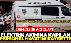 Denizli'de elektrik akımına kapılan personel can verdi!