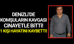 Denizli'de komşular arasında bıçaklı kavga: 1 ölü