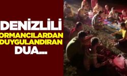 Denizli'den Bursa'ya giden ormancılardan duygulandıran dua!