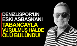 Denizlispor'un eski Asbaşkanının şüpheli ölümü!