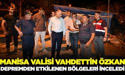 Vali Özkan, Manisa'da da depremden etkilenen mahallelerde inceleme de bulundu