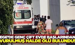 Ege'de korkunç olay: İki genç evde ölü bulundu!