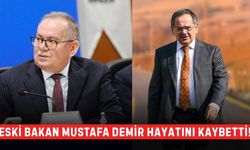 Eski Bakan Mustafa Demir hayatını kaybetti