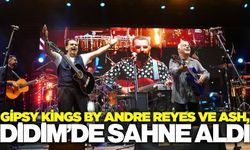 Didim'de Gipsy Kings by Andre Reyes ve ASH rüzgarı esti!