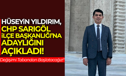 Hüseyin Yıldırım, CHP Sarıgöl İlçe Başkanlığı'na Adaylığını Duyurdu!
