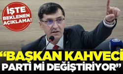 Başkan Kahveci’den 'parti değiştireceği' iddialarına yanıt geldi!