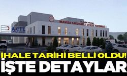 Saruhanlı Devlet Hastanesi için ihale tarihi belli oldu!