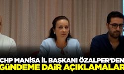 CHP Manisa İl Başkanı İlksen Özalper Açıklamalarda bulundu