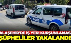 Alaşehir'de iş yeri kurşunlandı!