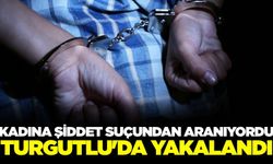 Kadına Şiddet Suçundan Aranan Hükümlü Turgutlu'da Yakalandı