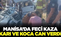 Karı-koca Manisa'daki kazada hayatını kaybetti