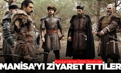 Kuruluş Osman dizisi oyuncularından Manisa'ya ziyaret