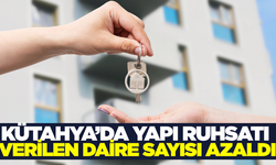 Kütahya’da yapı ruhsatı verilen daire sayısı azaldı