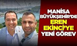 Eren Ekinci'ye Manisa Büyükşehir'de Önemli Görev