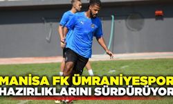 Ümraniyespor öncesi Manisa FK'da yoğun tempo